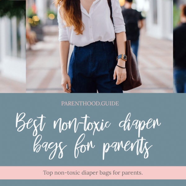 Best Non-toxic Diaper bag for Parents